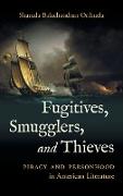 Fugitives, Smugglers, and Thieves