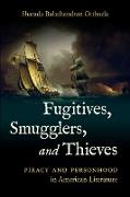 Fugitives, Smugglers, and Thieves