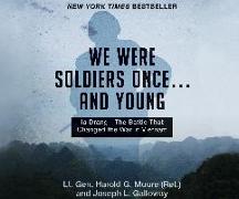 We Were Soldiers Once...and Young: Ia Drang-The Battle That Changed the War in Vietnam