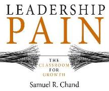 Leadership Pain: The Classroom for Growth