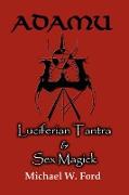 Adamu - Luciferian Tantra and Sex Magick