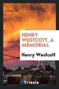 Henry Westcott, a Memorial: And Sermons