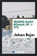 Troens Magt: Roman AF Johan Bojer