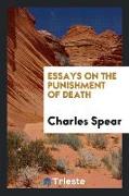 Essays on the Punishment of Death
