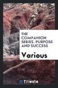 The Companion Series. Purpose and Success