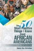 The 50 Most Positive Things I Know About African Americans
