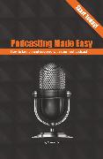 Podcasting Made Easy (2nd edition)
