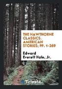 The Hawthorne Classics. American Stories, Pp. 1-269