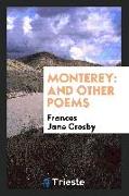 Monterey: And Other Poems