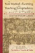 The New Method of Learning and Teaching Jurisprudence According to the Principles of the Didactic Art Premised in the General Part and in the Light of Experience