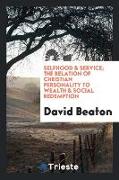 Selfhood & Service, The Relation of Christian Personality to Wealth & Social Redemption