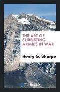 The Art of Subsisting Armies in War