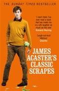 James Acaster's Classic Scrapes - The Hilarious Sunday Times Bestseller