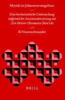 Mystik Im Johannesevangelium: Eine Hermeneutische Untersuchung Aufgrund Der Auseinandersetzung Mit Zen-Meister Hisamatsu Shin'ichi