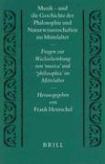 Musik - Und Die Geschichte Der Philosophie Und Naturwissenschaften Im Mittelalter: Fragen Zur Wechselwirkung Von 'Musica' Und 'Philosophia' Im Mittela