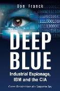 Deep Blue: Industrial Espionage, IBM and the CIA