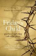 Friday's Child: Poems of Suffering and Redemption