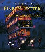 Harry Potter Y El Prisionero de Azkaban. Edición Ilustrada / Harry Potter and the Prisoner of Azkaban: The Illustrated Edition = Harry Potter and the