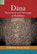 D&#257,na: Reciprocity and Patronage in Buddhism