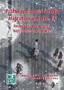 Pathways Toward Legal Migration Into the Eu: Reappraising Concepts, Trajectories, and Policies