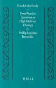 Food and the Body: Some Peculiar Questions in High Medieval Theology