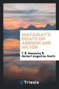 Macaulay's Essays on Addison and Milton