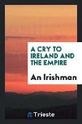 A Cry to Ireland and the Empire