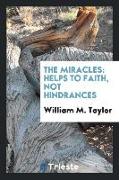 Miracles: Helps to Faith, Not Hindrances