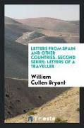 Letters from Spain and Other Countries. Second Series: Letters of a Traveller