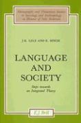 Language and Society: Steps Towards an Integrated Theory