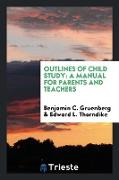 Outlines of Child Study: A Manual for Parents and Teachers