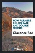 How Farmers Co-Operate and Double Profits