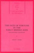 The Fate of Fortune in the Middle Ages: The Boethian Tradition