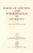 Forms of Control and Subordination in Antiquity