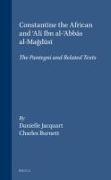 Constantine the African and 'Al&#299, Ibn Al-'Abb&#257,s Al-Ma&#287,&#363,s&#299,: The Pantegni and Related Texts