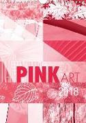 Pink Art (Wandkalender 2018 DIN A4 hoch)