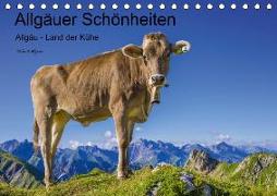 Allgäuer Schönheiten Allgäu - Land der Kühe (Tischkalender 2018 DIN A5 quer)