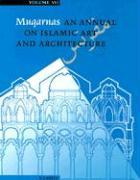 Muqarnas, Volume 7: An Annual on Islamic Art and Architecture