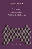 Die Araber Und die Antike Wissenschaftstheorie