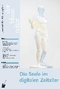 Der Blaue Reiter. Journal für Philosophie. Die Seele im digitalen Zeitalter