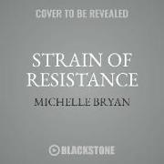 Strain of Resistance