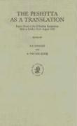 The Peshit&#803,ta as a Translation: Papers Read at the II Peshit&#803,ta Symposium Held at Leiden 19-21 August 1993