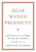 Dear Madam President: An Open Letter to the Women Who Will Run the World