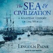 The Sea and Civilization: A Maritime History of the World