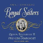 Royal Sisters: Queen Elizabeth II and Princess Margaret