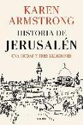 Historia de Jerusalén : una ciudad y tres religiones