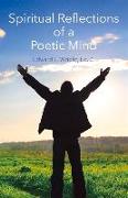 Spiritual Reflections of a Poetic Mind: Volume 1