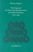 The Origins of the New Churches Movement in Southern Ethiopia, 1927-1944