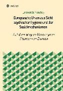 Europäische Union aus Sicht psychischer Hygiene und der Sozialmechanismen