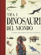 Tra i dinosauri del mondo